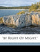 By Right of Might. by Miron Leffingwell