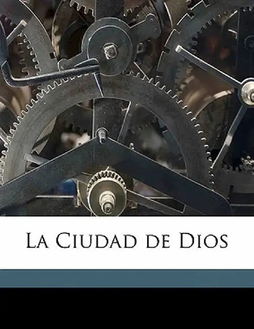 La Ciudad de Dio, Volume 101 by Anonymous