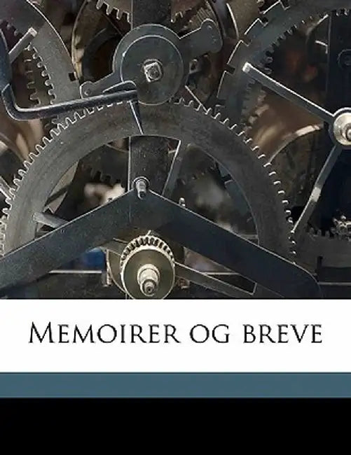 Memoirer Og Brev, Volume 8 by Julius Clausen