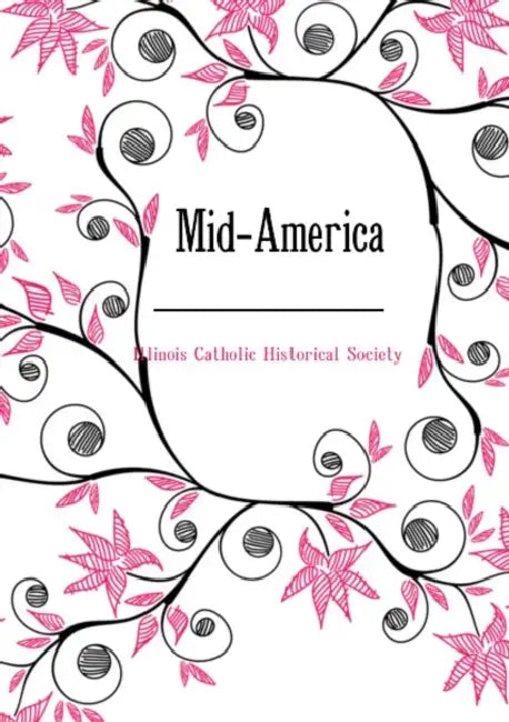 Mid-Americ, Volume 2 by Illinois Catholic Historical Society