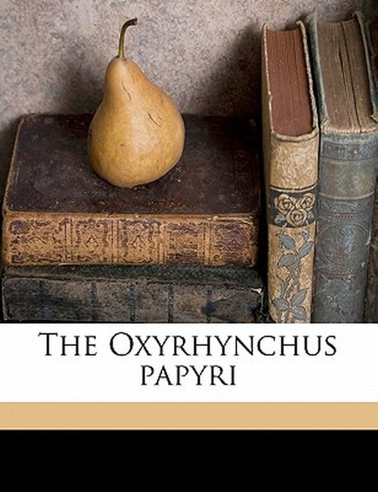 The Oxyrhynchus Papyri Volume PT 12 by Bernard Pyne Grenfell