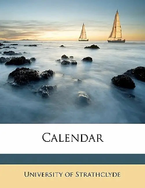 Calenda, Volume 1906-1907 by University of Strathclyde