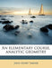 An Elementary Course, Analytic Geometry by John Henry Tanner