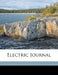 Electric Journal; Volume 17 by Pittsburgh Electric Jour Electric Club