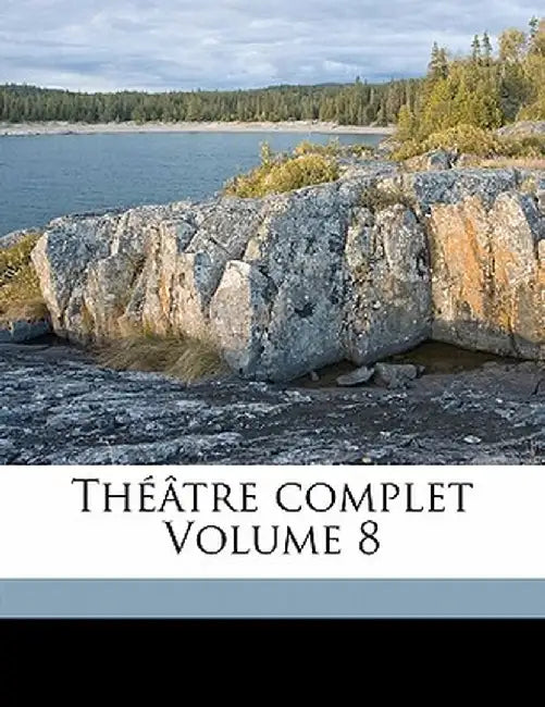 Th Tre Complet Volume 8 by Eugene Brieux