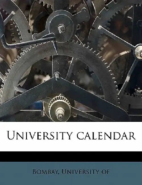 University Calendar: 1884-85 by University Of Bombay