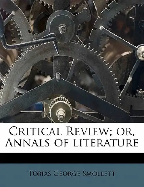 Critical Review; or, Annals of Literature: Series 3, Vol. 3 by Tobias George Smollett