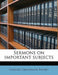 Sermons on Important Subjects by Charles G. Finney