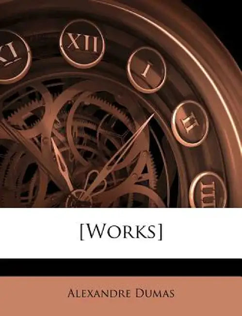 [Works] by Alexandre Dumas