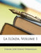 La Iliada, Volume 1 by Homer