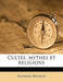 Cultes, Mythes Et Religions by Salomon Reinach