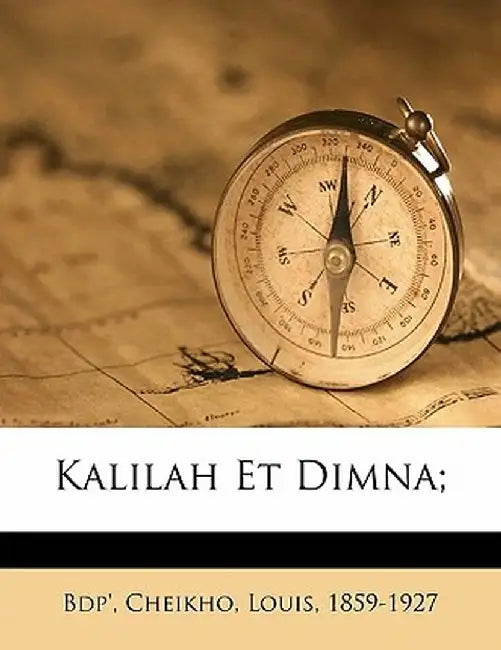 Kalilah Et Dimna; by Bdp'