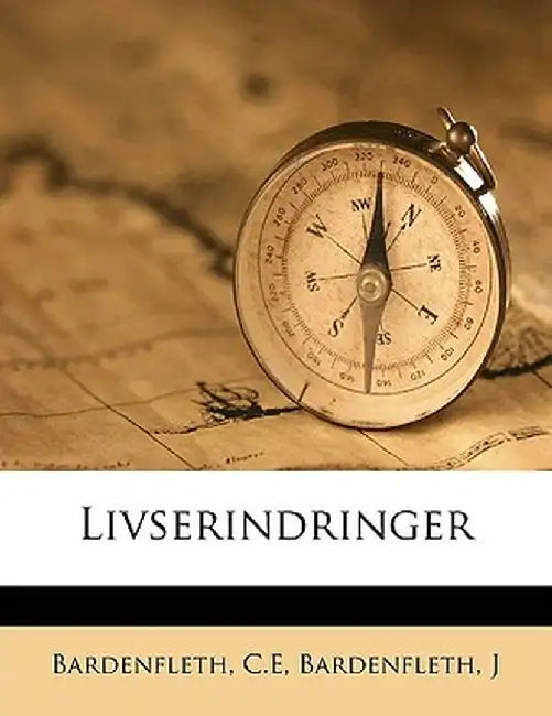 Livserindringer by Bardenfleth C. E.