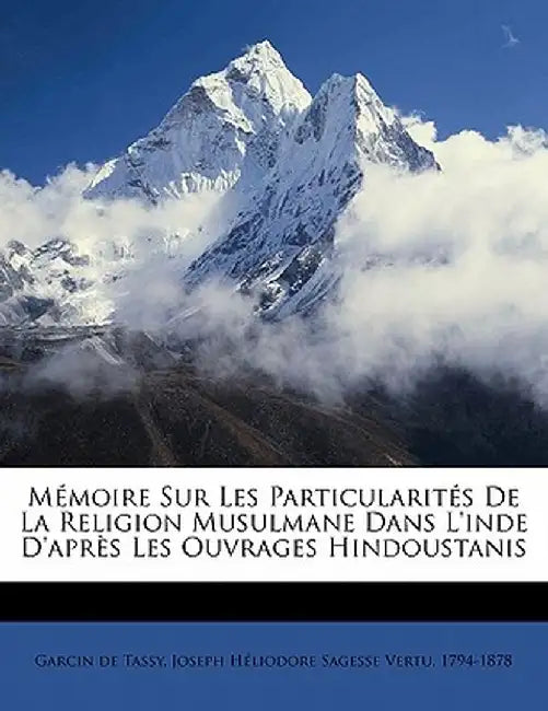 M Moire Sur Les Particularit S de La Religion Musulmane Dans L'Inde D'Apr S Les Ouvrages Hindoustanis by Joseph Heliodore Sages Garcin De Tassy