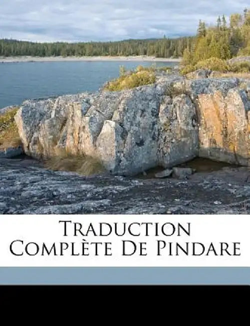 Traduction Compl Te de Pindare by Pindar