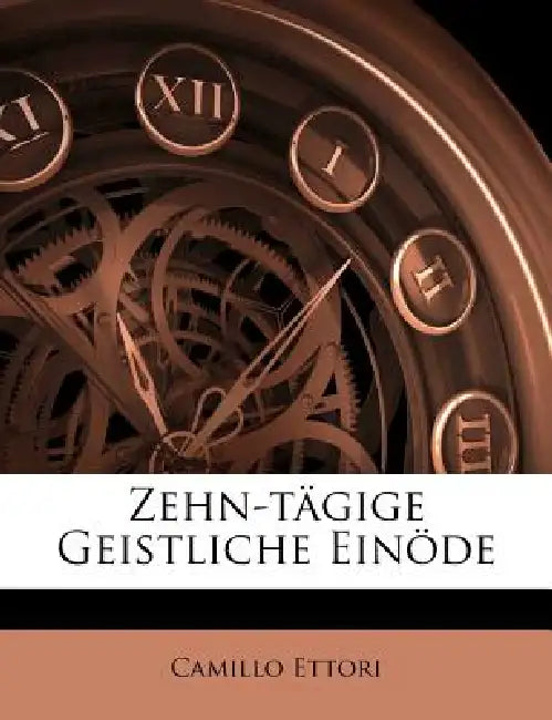 Zehn-tägige Geistliche Einöde by Camillo Ettori