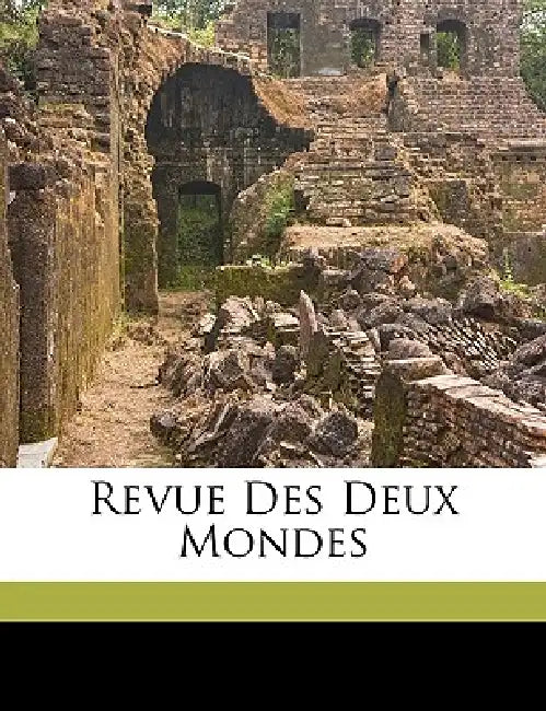 Revue Des Deux Mondes by Anonymous
