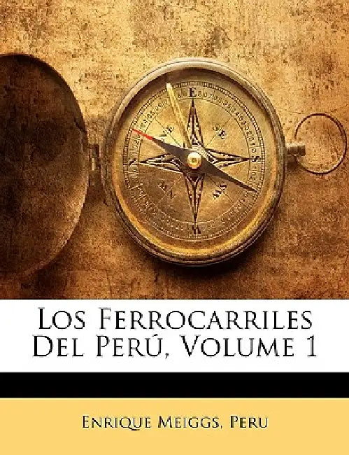 Los Ferrocarriles Del Perú, Volume 1 by Peru
