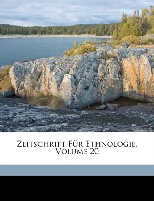 Zeitschrift Für Ethnologie, Volume 20 by Berliner Gesellschaft Für Anthropologie, Deutsche Gesellschaft Für Anthropologie, Deutsche Gesellschaft Für Völkerkunde