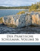 Der Praktische Schulman; Volume 56 by Anonymous