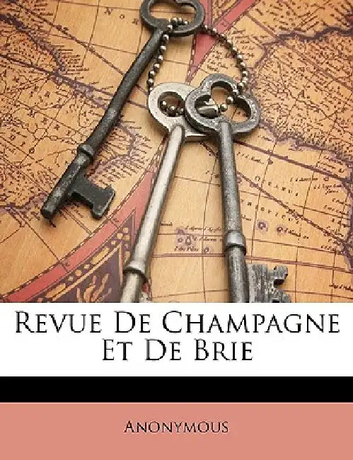 Revue De Champagne Et De Brie by Anonymous