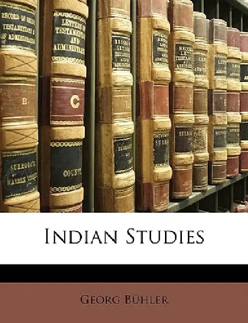 Indian Studies by Georg Bühler