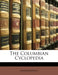 The Columbian Cyclopedia by Anonymous