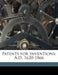 Patents for Inventions: A.D. 1620-1866 by Great Britain Patent Office