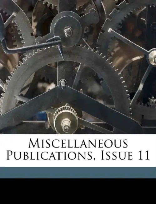Miscellaneous Publications, Issue 11 by Geological and Geographical Survey of Th