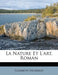 La Nature Et L'Art. Roman by Elizabeth Inchbald
