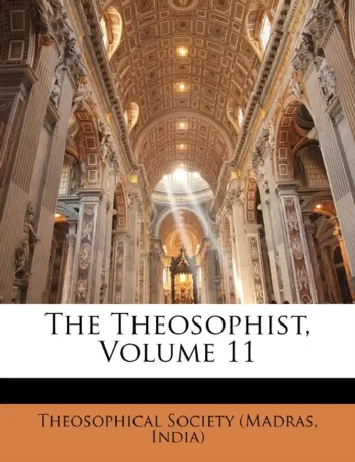 The Theosophist; Volume 11 by Madras India Theosophical Society