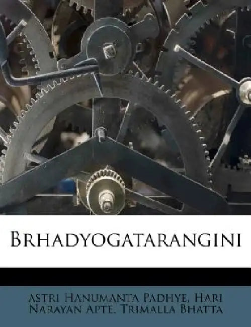 Brhadyogatarangini: 01 by Astri Hanumanta Padhye, Hari Narayan Apte, Trimalla Bhatta