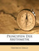 Prinzipien Der Arithmetik by Friedrich Grelle
