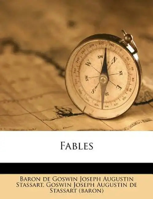 Fables by Baron De Goswin Joseph Augustin Stassart