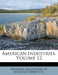 American Industries, Volume 12 by National Association of Manufacturers (U