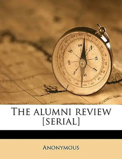 The Alumni Review [Serial] Volume 6, 4 1918 by Anonymous