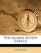 The Alumni Review [Serial] Volume 6, 4 1918 by Anonymous