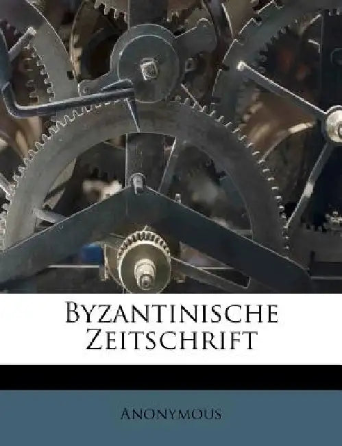 Byzantinische Zeitschrift by Anonymous