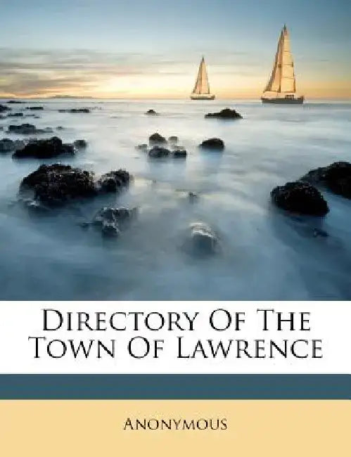 Directory of the Town of Lawrence by Anonymous