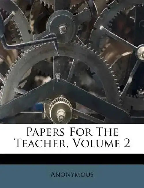 Papers for the Teacher, Volume 2 by Anonymous