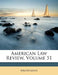 American Law Review; Volume 51 by Anonymous