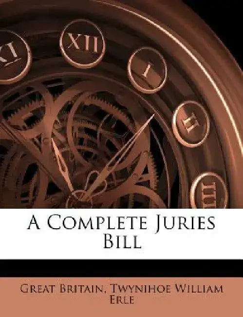 A Complete Juries Bill by Great Britain