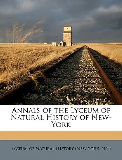 Annals of the Lyceum of Natural History of New-York Volume July 1874-June 1877; Volume 11 by N. Lyceum of Natural History (New York