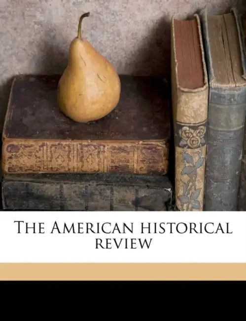The American Historical Review Volume Yr.1921-1922 by American Historical Association, Anonymous