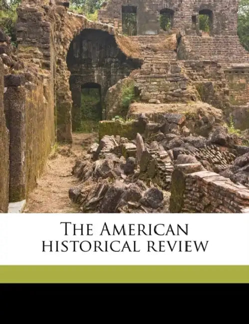 The American Historical Review Volume Yr.1909-1910 by Robert Livingston Schuyler, Henry Eldridge Bourne, J. Franklin 1859-1937 Jameson