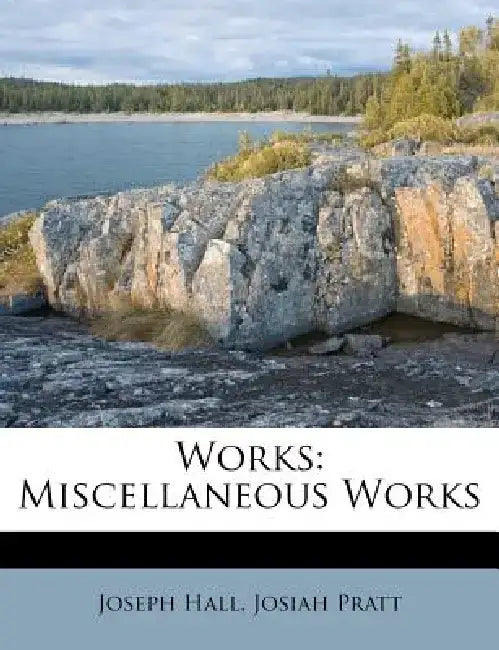 Works: Miscellaneous Works by Joseph Hall