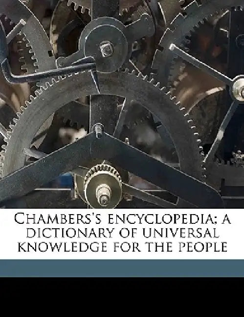 Chambers's Encyclopedia; a Dictionary of Universal Knowledge for the People; Volume 6 by Anonymous