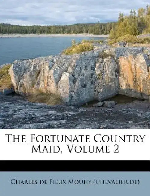 The Fortunate Country Maid, Volume 2 by Charles De Fieux Mouhy