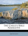 The Child's Bible Narrative by Anonymous, Anonymous