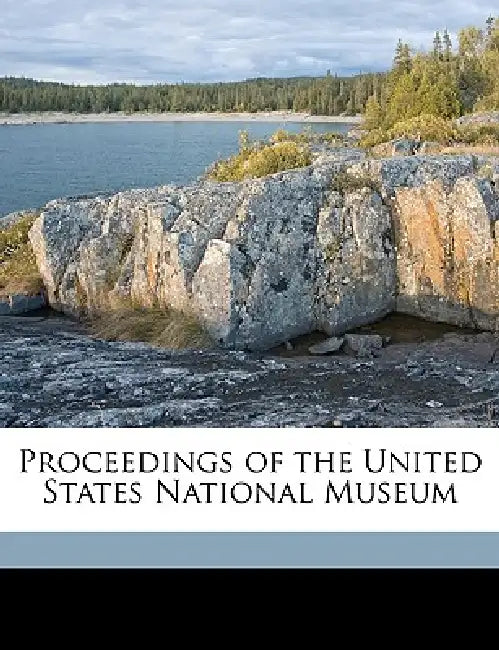 Proceedings of the United States National Museum Volume 1891; Volume 14 by United States National Museum, United States Dept of the Interior